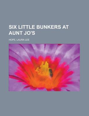 Six Little Bunkers at Aunt Jo's