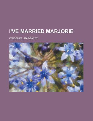 I'Ve Married Marjorie