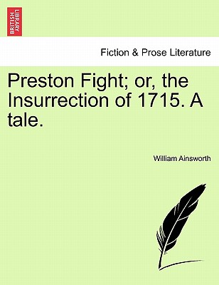 Preston Fight; Or, The Insurrection Of 1715