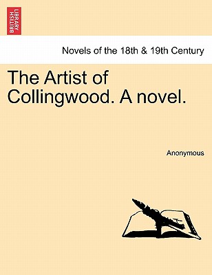 The Artist of Collingwood. a Novel.