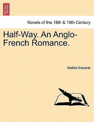Half-Way. An Anglo-French Romance.