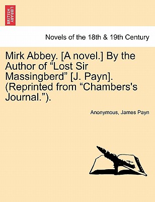 Mirk Abbey. (A novel.) By the Author of "Lost Sir Massingberd" (J. Payn).