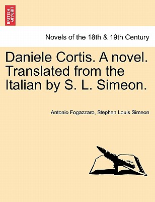 Daniele Cortis. A Novel. Translated From The Italian By S. L. Simeon.