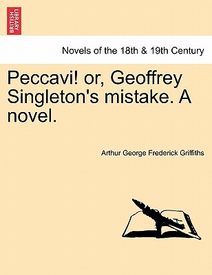 Peccavi! Or, Geoffrey Singleton's Mistake. A Novel.