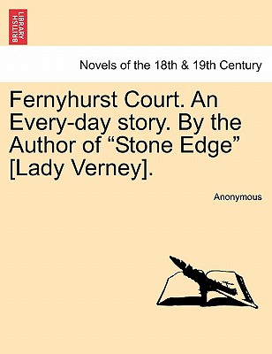 Fernyhurst Courtn Every-day story. By the Author of "Stone Edge" (Lady Verney).