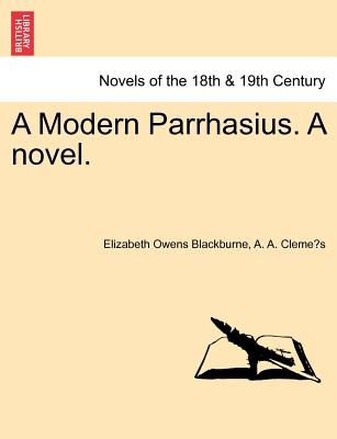 A Modern Parrhasius. A Novel.