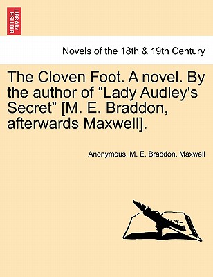 The Cloven Foot novel. By the author of "Lady Audley's Secret" (M. E. Braddon, afterwards Maxwell).