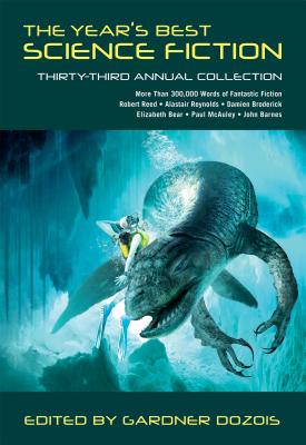 The Year's Best Science Fiction: Thirty-Third Annual Collection