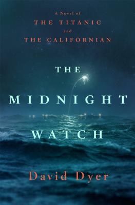 the midnight watch by david dyer the midnight watch by david dyer