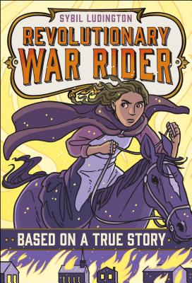 Sybil Ludington: Revolutionary War Rider