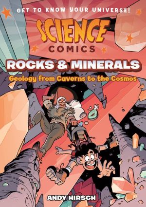 Rocks and Minerals: Geology from Caverns to the Cosmos