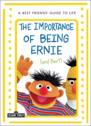 The Importance of Being Ernie (and Bert)