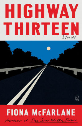 Highway Thirteen: Stories