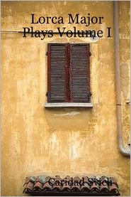 Lorca Major Plays Volume 1