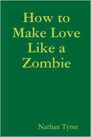 How to Make Love Like a Zombie