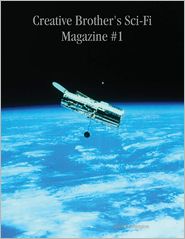 Creative Brother's Sci-Fi Magazine #1