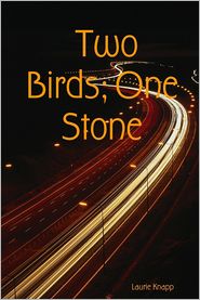 Two Birds; One Stone