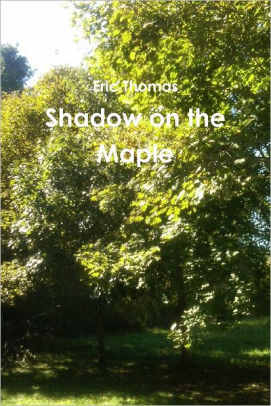 Shadow on the Maple
