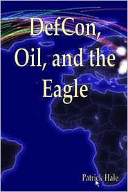 Defcon, Oil, and the Eagle