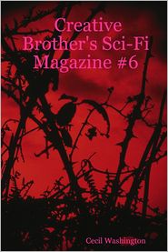 Creative Brother's Sci-Fi Magazine #6