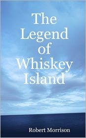 The Legend of Whiskey Island