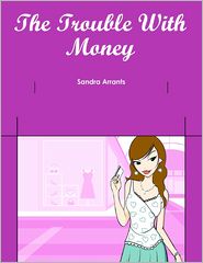 The Trouble with Money