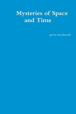 Mysteries of Space and Time