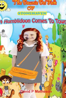 The Downie del Folk of Stonehaven. a Humblidoon Comes to Town.