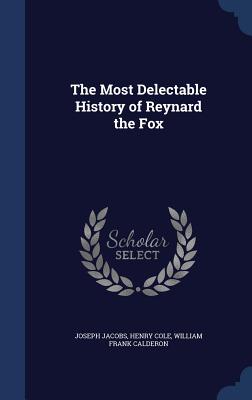 The Most Delectable History of Reynard the Fox