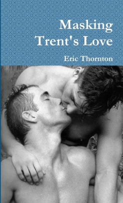 Masking Trent's Love