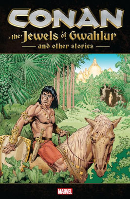 Conan: The Jewels Of Gwahlur And Other Stories