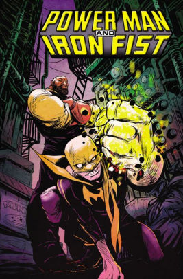 Power Man And Iron Fist Vol. 1: The Boys Are Back In Town