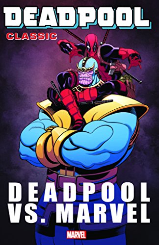 Deadpool Classic, Volume 18: Deadpool Vs. Marvel
