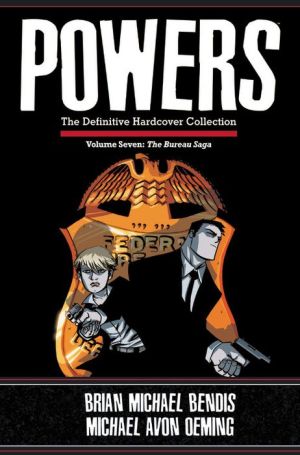 Powers: The Definitive Hardcover Collection, Volume 7: The Bureau Saga