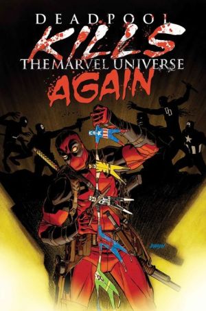 Deadpool Kills the Marvel Universe Again