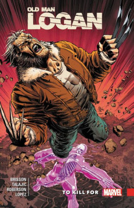 Wolverine: Old Man Logan Vol. 8: To Kill For