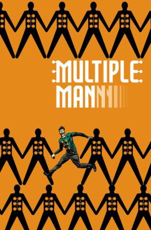 Multiple Man: It All Makes Sense In The End