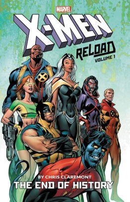 X-Men: Reload By Chris Claremont, Volume 1: The End of History