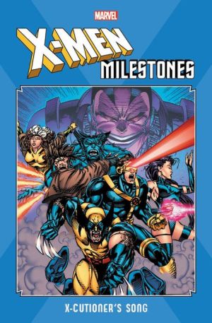 X-Men Milestones: X-Cutioner's Song