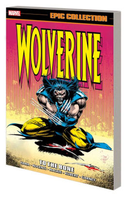 WOLVERINE EPIC COLLECTION: TO THE BONE