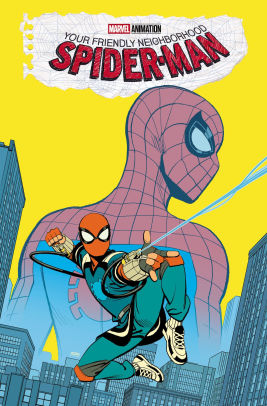 YOUR FRIENDLY NEIGHBORHOOD SPIDER-MAN