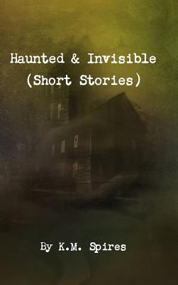 Haunted & Invisible