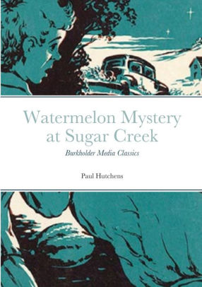 Watermelon Mystery at Sugar Creek