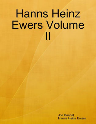 Hanns Heinz Ewers Volume II