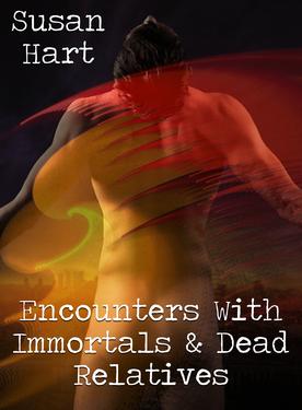 Encounters With Immortals & Dead Relatives