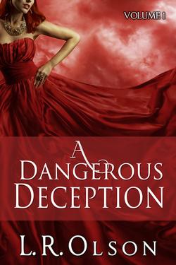 A Dangerous Deception: Volume 1
