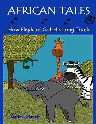 How Elephant Got His Long Trunk