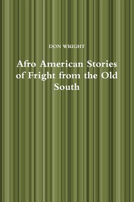 Afro American Stories of Fright from the Old South