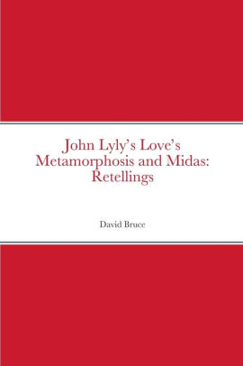 John Lyly's Love's Metamorphosis and Midas