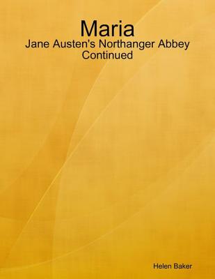 Maria - Jane Austen's Northanger Abbey Continued